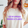 I Got My Appendix Removed At Claires Shirt, Cunisex Trending Tee Shirt, Funny Meme Shirt Gift For Her, Funny Sweatshirt Hoodie