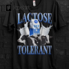 Lactose Intolerant, Weird Shirt, Specific Shirt, Funny Shirt, Offensive Shirt, Funny Gift, Sarcastic Shirt, Ironic Shirt, Meme Shirt