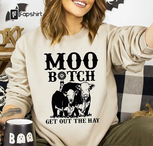 Farmer Life Cow Bitch Shirt for Women, Funny Sarcastic Cow Farmer Graphic Tees, Cows Bitch Get Out the Hay Crewneck Funny Tshirts for Farmer