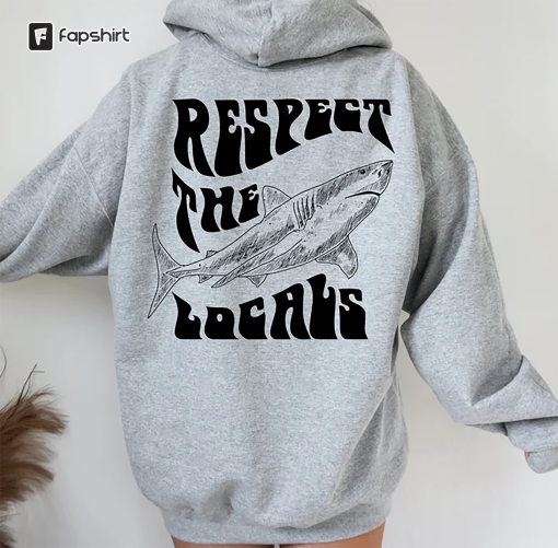 Respect The Locals Hoodie With Words on Back, Hoodie Surfing, Hoodie Save The Shark, Oversize Vsco Hoodie, Pinterest Hoodie,Aesthetic Hoodie