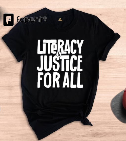 Literacy and Justice For All Shirt, Reading Shirt, Book Club Shirt, Librarian Gift, Literacy Education, Reading Lover Gift