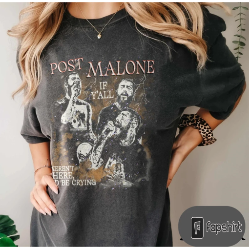 Vintage Post Malone 2023 Tour Shirt, Post Malone Fan Shirt, Rapper Post Malone Concert Shirt, If Y’all Weren’t Here I’d Be Crying Tour Shirt