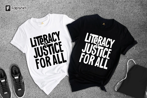 Literacy and Justice For All Shirt, Reading Shirt, Book Club Shirt, Librarian Gift, Literacy Education, Reading Lover Gift