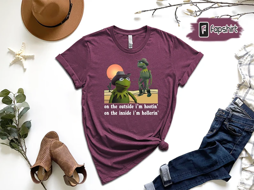 On The Outside I’m Hootin’ On The Inside I’m Hollerin’ Shirt, Kermit The Frog Shirt, Funny Meme Shirt, Cowboy Kermit Shirt, Funny Gifts