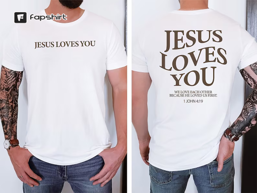 Jesus Loves You Comfort Colors Tees,Christian Shirt,Christian Sweater,Jesus Shirt,Bible Verse Shirt,Comfort Colors Tees,Christian Merch