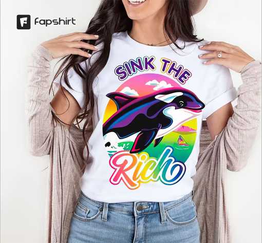 Sink The Rich Shirt, Gladys The Yacht- Sinking Orca Shirt, Orca Rainbow shirt, Political Meme Funny Tee, Animal Revolution Yacht Boats