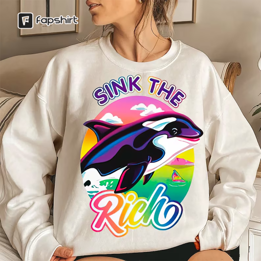 Sink The Rich Shirt, Gladys The Yacht- Sinking Orca Shirt, Orca Rainbow shirt, Political Meme Funny Tee, Animal Revolution Yacht Boats