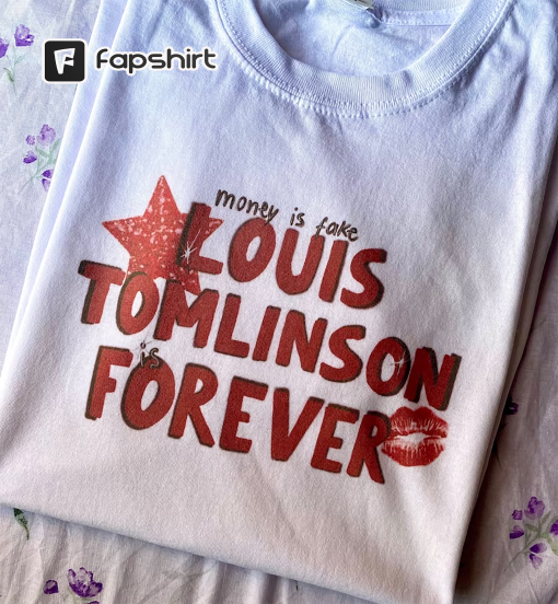 Money is fake louis tomlinson is forever shirt | louis tomlinson t shirt