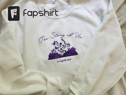 The Story of Us | Embroidered Sweatshirt | Taylor Swift, Merch, Speak Now, Swiftie, Lyrics, Fairytale, Storybook