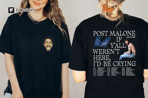 Post Malone 2023 Tour Shirt, Post Malone Fan Shirt, Rapper Post Malone Concert Shirt, Post Malone If Y’all Weren’t Here I’d Be Crying Shirt