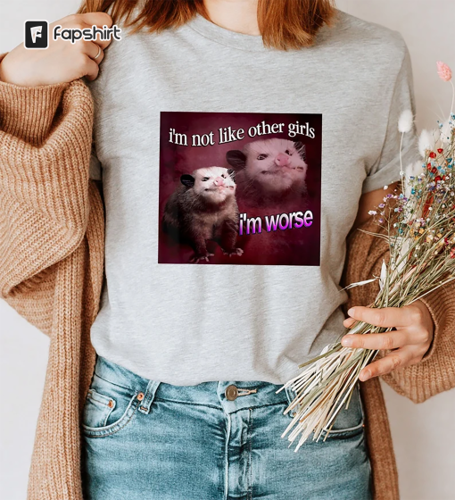 I’m Not Like The Other Girls I’m Worse Shirt, Opossum Shirt, Possum Shirts, Cute Opossum Tee, Opossum Lover Gift, Animal Lover Gifts