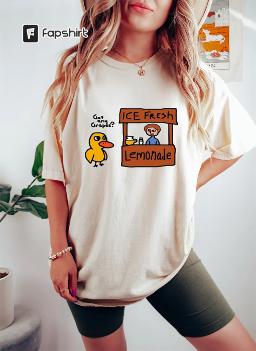 Got Any Grapes Shirt, Millennial Shirts, The Duck Song T-Shirt