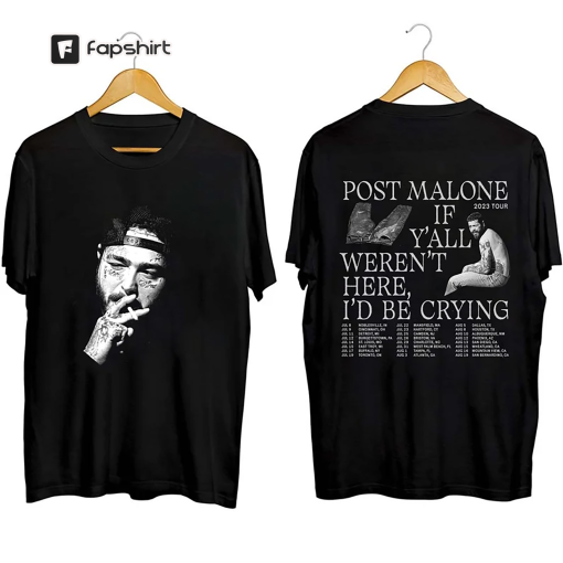 Post Malone 2023 Tour Shirt, Post Malone Fan Shirt, Rapper Post Malone Concert Shirt, Post Malone If Y’all Weren’t Here I’d Be Crying Shirt