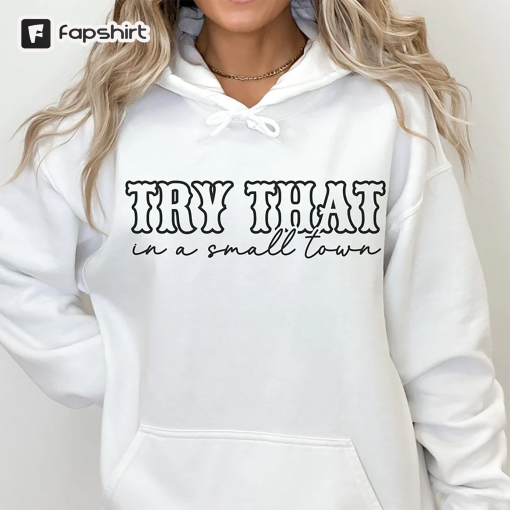 Try That In A Small Town Shirt, PNG, SVG, Music Lyrics, Cut File, Cricut, Jason Aldean, Girl Country Shirt, Country Music Shirt, Silhouette