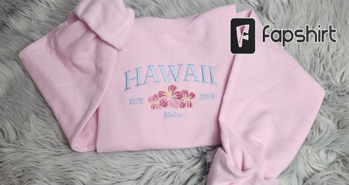 Embroidered Hawaii Aloha State Sweatshirt, Aloha Hawaii Unisex Sweatshirt great for men and women