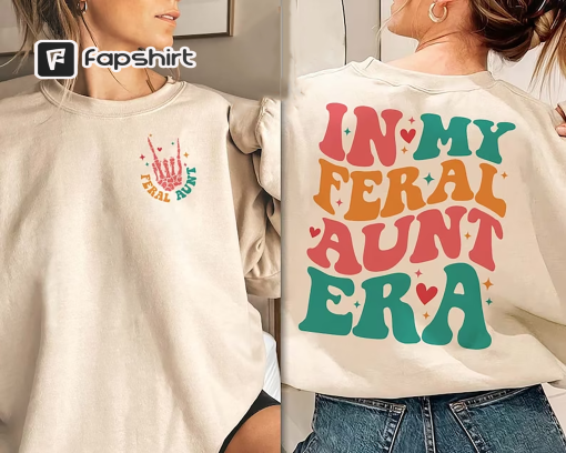 Feral Shirt, Aunt Era Shirt, Eras Shirt, In My Feral Aunt Era Shirt, Aunt Shirt, Gift For Aunt, New Aunt Gift, Baby Announcement for Aun