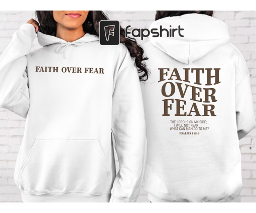 Faith Over Fear Christian Hoodie ,Christian Sweatshirt ,Jesus Hoodie, Trendy Hoodie ,Bible Verse Sweater,Aesthetic Clothes ,Aesthetic Hoodie