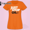 Just STOP OIL t-shirt, Just stop the oil protestors tee, climate scam enviromentalist shirt