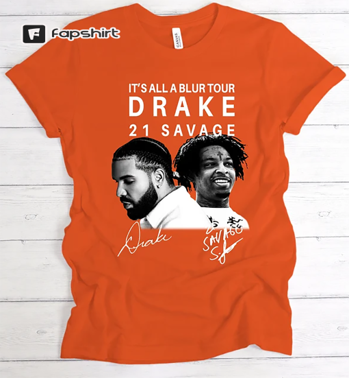 It’s All A Blur Tour 2023 Shirt,Drake 21 Savage Shirt,Hip Hop Shirt,Drake Merch Tee,Rapper Outfit,Team Drizzy Tee,Rap Tee,Drake Concer Shirt