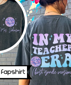 Personalized In My Teacher Era Shirt Back…