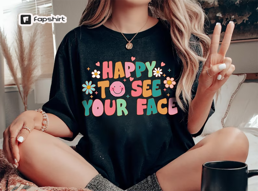 Happy To See Your Face Shirt, Teacher Shirts, First Day Of School, Back To School Teacher Shirts, Retro Teacher Tees, Cute Teacher Tee