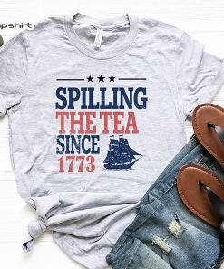 Spilling The Tea Since 1773 Shirt, History…