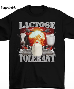 Lactose Tolerant – Funny Meme T-Shirt –…