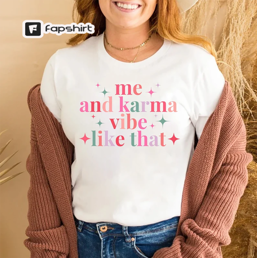 Me and Karma Vibe Like That Taylor Swift T-shirt | Funny Tee | Gifts for Her | Birthday Gifts | Christmas | Daughter | Cute Tshirt | Friends