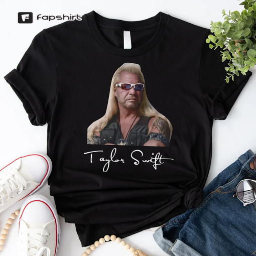 Taylor Swift Dog The Bounty Hunter Shirt , Taylor Swift T-Shirt , Funny Swiftie Shirt , The Eras Tour , Folklore , Meet Me At Midnight.