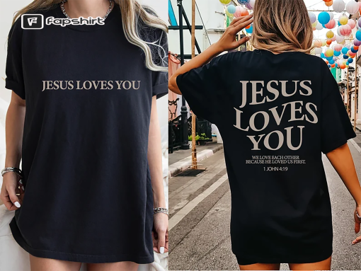 Jesus Loves You Comfort Colors Tees, Jesus T-Shirt,Christian Shirt,Aesthetic Clothes,Bible Verse Shirt, Comfort Colors Tees, Christian Merch