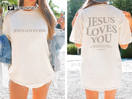 Jesus Loves You Comfort Colors Tees, Jesus T-Shirt,Christian Shirt,Aesthetic Clothes,Bible Verse Shirt, Comfort Colors Tees, Christian Merch