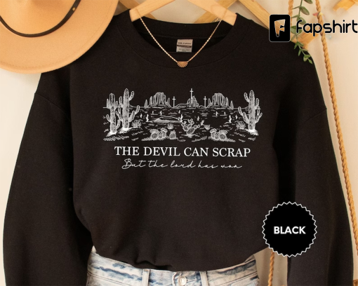 The Devil Can Scrap But The Lord Has Won , Zach Bryan Sweatshirt, Western Crewneck Sweatshirt