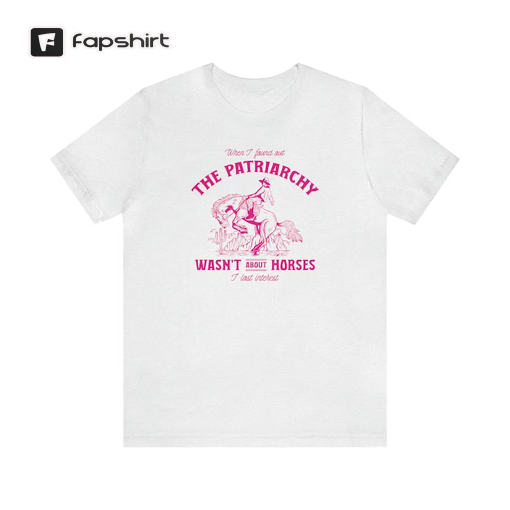 Patriarchy Wasn’t About Horses I lost Interest … Barbie Inspired Unisex Short Sleeve Tee