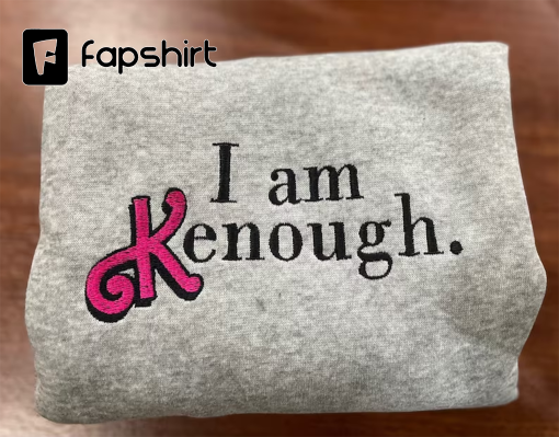 I am kenough Embroidered sweatshirt, i am kenough hoodie, i am kenough, i am enough, barbi movie, ken shirt, barbi shirt,i am kenough