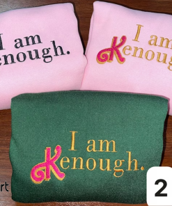 I am kenough Embroidered sweatshirt, i am…