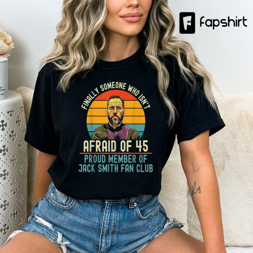 Proud Member Of Jack Smith Fan Club Afraid Of 45 Gift Unisex T-Shirt