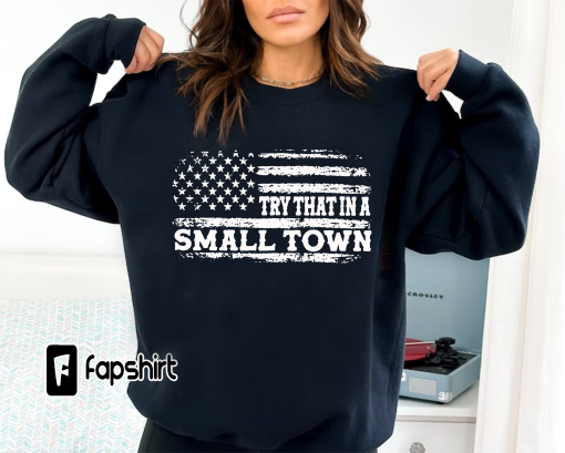 try that in a small town shirt USA Patriotic Shirt American Flag Tee Country Music Shirts Patriotic USA Music T Shirt