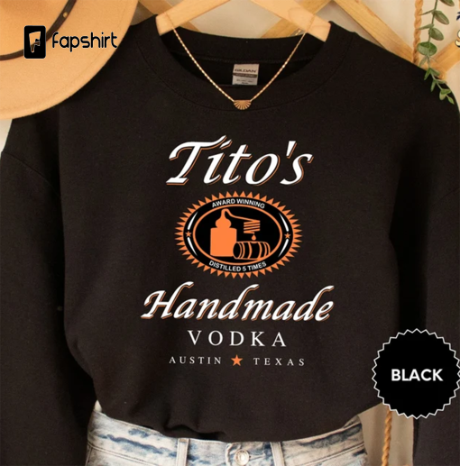 Tito Crewneck Sweatshirt, TITO’S Handmade Vodka Sweatshirt, Austin Texas Label Sweater, Vodka Alcohol Sweatshirt, Tito’s Fan Gift