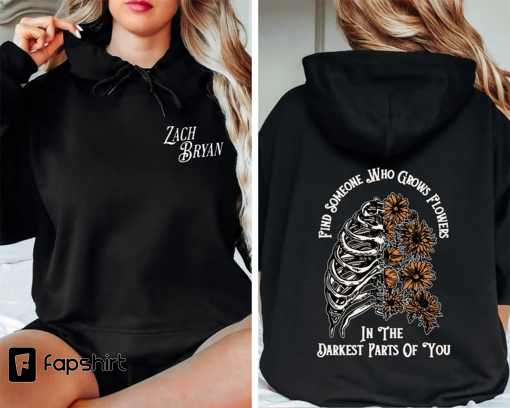 Zach Bryan Front and Back Printed Sweatshirt, Find Someone Who Grows Flowers In The Darkest Parts Of You,American Heartbreak Tour Sweatshirt