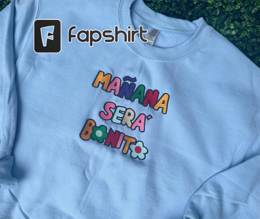 Mañana Será Bonito Shirt/Hoodie, Karol G Shirt, Funny KaroL G Gift, Manana Sera Bonito Album embroidered sweatshirt \