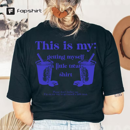 This Is My Getting Myself a Little Treat T-Shirt, Gift for Women, Women Shirt, Gift for Halloween