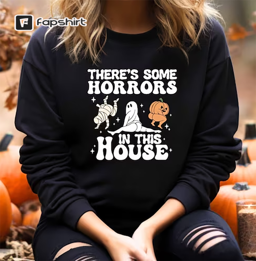 There’s Some Horrors In This House Sweatshirt, Funny Halloween Sweatshirt, Halloween Gifts, Halloween Party Tee, Horror-inspired Top