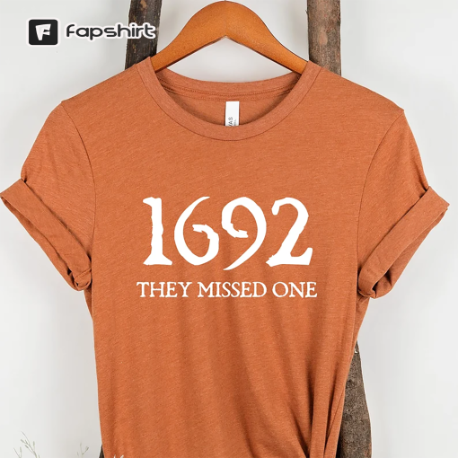 Salem Witch Shirt 1692 They Missed One Halloween Gift TShirt Massachusetts Witch Trials Tee Shirt Spooky Season Halloween Costume Shirt