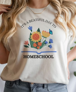 Its a Beautiful Day to Homeschool Shirt,…