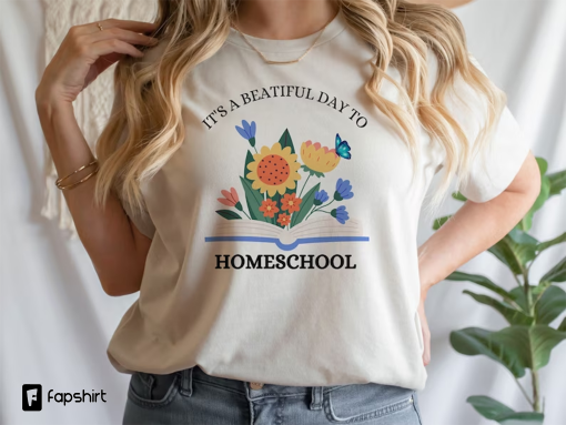 Its a Beautiful Day to Homeschool Shirt, Homeschool Mama T-Shirt, Beautiful Day to Homeschool Tee, Home School Teacher Shirt, Homeschool Tee