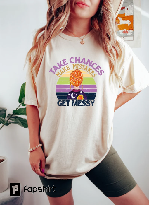 Take Chances Make Mistakes Get Messy Shirt, Teacher Shirt, Teacher T-shirt, Teacher Appreciation, Teacher Life Shirt, Gift For Teachers