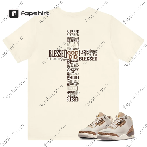 Blessed Shirt To Match Jordan 3 Palomino/Orewood Brown Sneaker, Jordan 3 Palomino/Orewood Brown Sneaker Tee