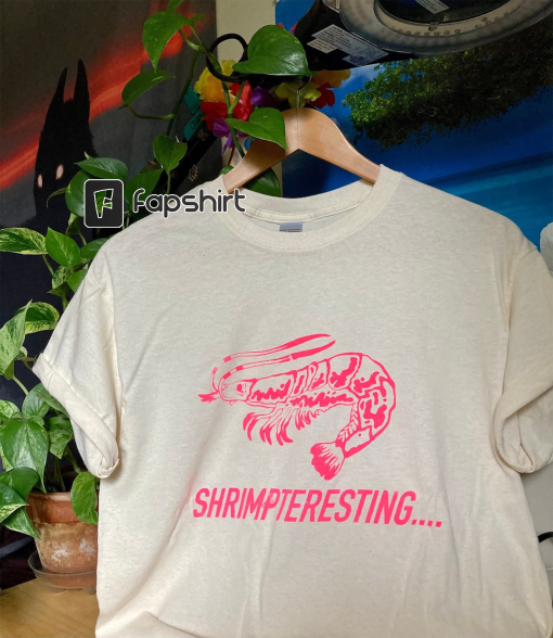 Shrimpteresting Shirt for Interesting Times… screen printed shirt | Meme | shrimp heaven now | Funny