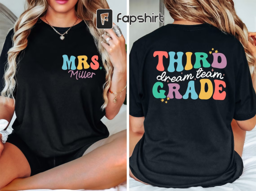 Custom Third Grade Teacher Shirt, 3rd Grade Dream Team Teacher Gift,Personalized Teacher Name Shirt,Teacher Appreciation,First Day of School