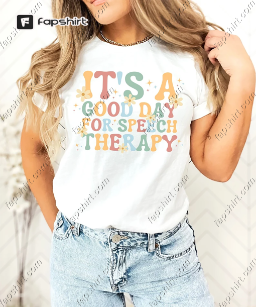 It’s A Good Day for Speech Therapy Shirt, Retro SLP Shirt, Gift for SLP, Speech Therapist Shirt, School Speech Therapist, Speech Shirt